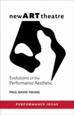 newARTtheatre : evolutions of the performance aesthetic