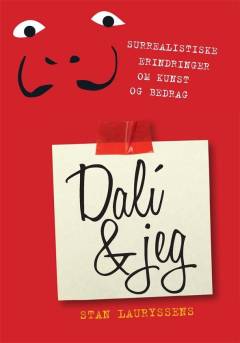 Dalí & jeg : surrealistiske erindringer om kunst og bedrag