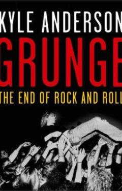 Grunge : the end of rock and roll