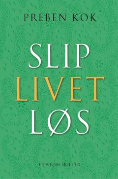 Slip livet løs