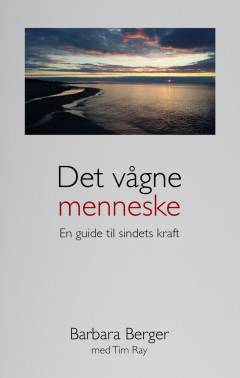 Det vågne menneske : en guide til sindets kraft