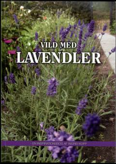 Vild med lavendler : en inspirationsbog