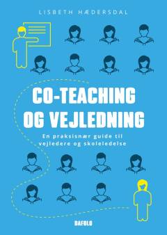 Co-teaching og vejledning : en praksisnær guide til vejledere og skoleledere