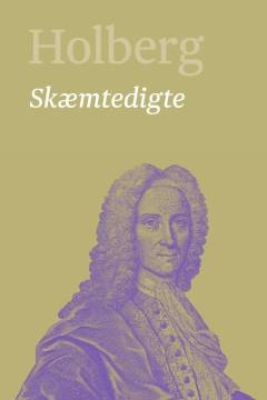 Holberg : Ludvig Holbergs hovedværker. Bind 20 : Skæmtedigte