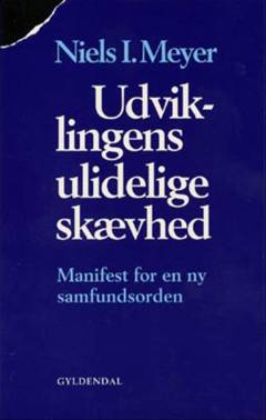Udviklingens ulidelige skævhed : manifest for en ny samfundsorden