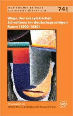 Wege des essayistischen Schreibens im deutschsprachigen Raum (1900-1920)
