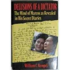 Delusions of a dictator : the mind of Marcos as revealed in his secret diaries