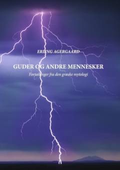Guder og andre mennesker : fortællinger fra den græske mytologi