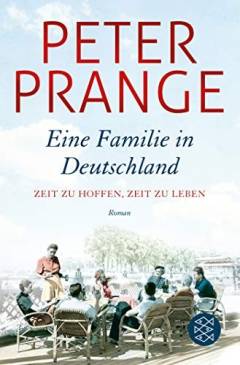 Eine Familie in Deutschland : Roman in 2 Büchern. Erstes Buch : Zeit zu hoffen, Zeit zu leben : 1933-1939