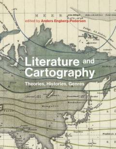 Literature and cartography : theories, histories, genres