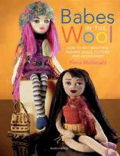 Babes in the wool : how to knit beautiful fashion dolls, clothes & accessories