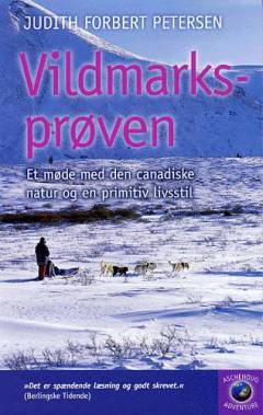 Vildmarksprøven : et møde med den canadiske natur og en primitiv livsstil