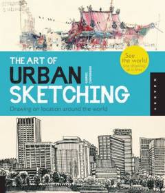 The art of urban sketching : drawing on location around the world