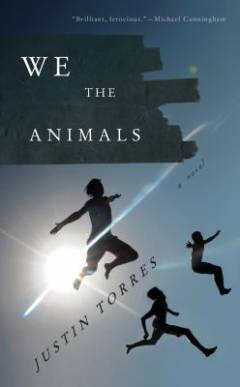 We the animals : a novel