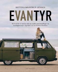 Evantyr : alt, hvad der er værd at vide om vanlife, samt fortællinger om hverdagseventyr - og rejser i en van fortalt af danskere