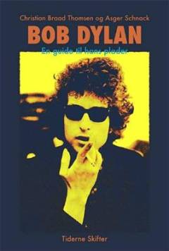 Bob Dylan : en guide til hans plader