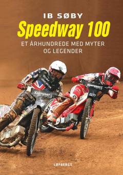 Speedway 100 : et århundrede med myter og legender