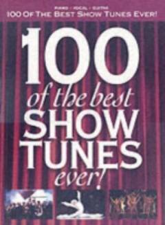 100 of the best show tunes ever! : \piano, vocal, guitar\
