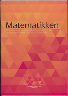 Matematikken : en moderne formelsamling med matematikkens grundelementer : i et letforståeligt overblik : til opslag og til fordybelse
