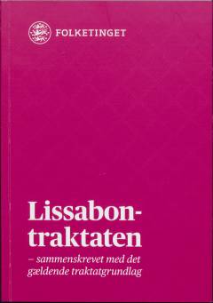 Lissabontraktaten : sammenskrevet med det gældende traktatgrundlag