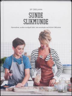 Sunde slikmunde : hjemmelavet, sundere mundgodt