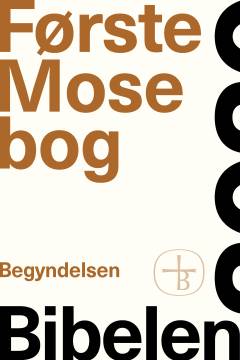 Første Mosebog : begyndelsen