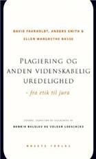 Plagiering og anden videnskabelig uredelighed : fra etik til jura