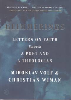 Glimmerings : letters on faith between a poet and a theologian