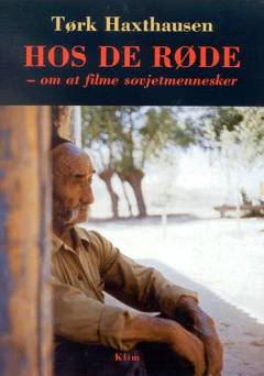 Hos de røde : om at filme sovjetmennesker