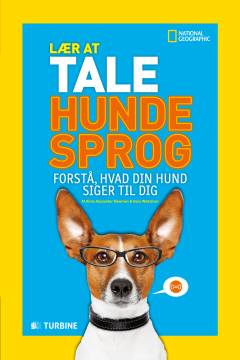 Lær at tale hundesprog : forstå, hvad din hund siger til dig