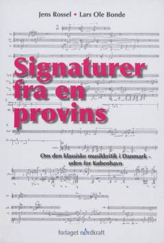Signaturer fra en provins : om den klassiske musikkritik i Danmark - uden for København