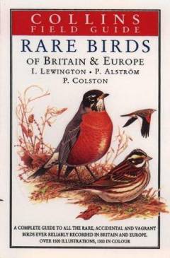 A field guide to the rare birds of Britain and Europe