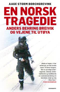 En norsk tragedie : Anders Behring Breivik og vejene til Utøya