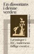 En dissonans i denne verden : læsninger i H.C. Andersens tidlige eventyr