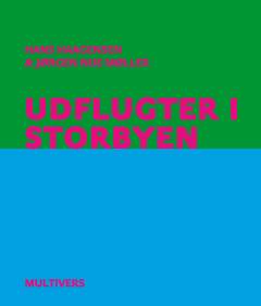 Udflugter i storbyen : essays om by og bolig