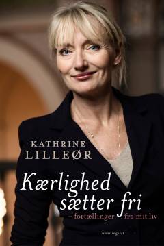 Kærlighed sætter fri : fortællinger fra mit liv