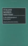 Italian Women Writers: A Bio-bibliographical Sourcebook. Greenwood Publishing Group