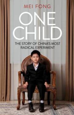 One child : the story of China's most radical experiment