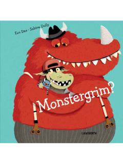 Monstergrim?