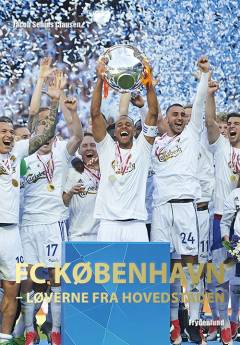 FC København : løverne fra hovedstaden