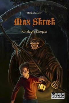 Max Skræk. 3 : Korslagte Knogler