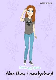 Første dag i sjette - Alice Olsen i eventyrland