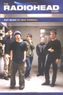 Exit music : the Radiohead story
