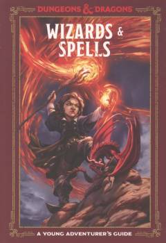 Wizards & spells : a young adventurer's guide