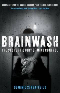 Brainwash : the secret history of mind control