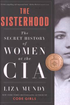 The sisterhood : the secret history of women at the CIA
