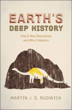 Earth's deep history : how it was discovered and why it matters