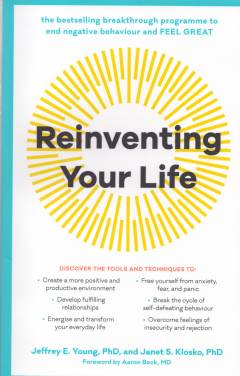 Reinventing your life : the bestselling breakthrough programme to end negative behaviour and feel great