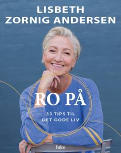 Ro på : 33 tips til det gode liv
