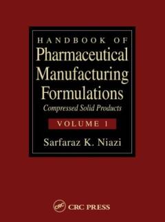 Handbook of pharmaceutical manufacturing formulations. Vol. 4 : Semisolid products
